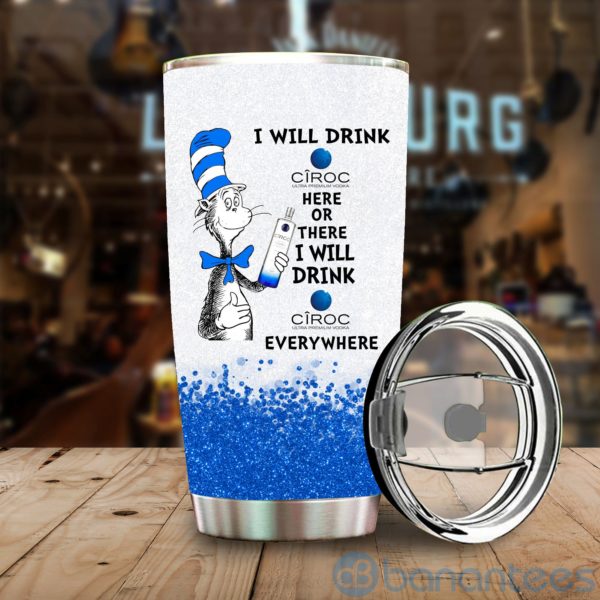 Dr Suess I Will Drink Ciroc Everywhere Tumbler Product Photo