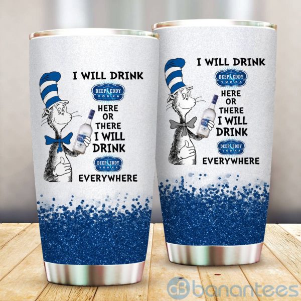 Dr Suess I Will Drink Deep Eddy Vodka Everywhere Tumbler Product Photo