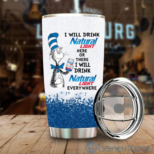 Dr Suess I Will Drink Natural Light Everywhere Tumbler Product Photo
