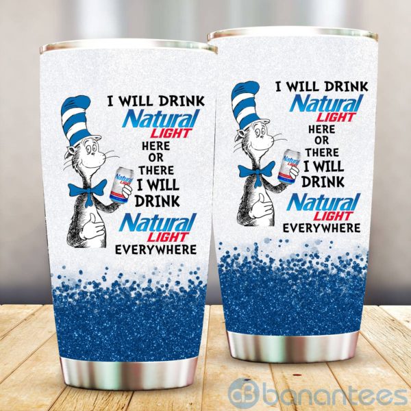 Dr Suess I Will Drink Natural Light Everywhere Tumbler Product Photo