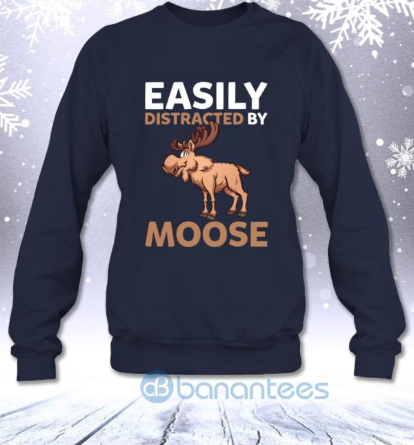Easily Distracted By Moose Funny Christmas Sarcasm Saying Sweatshirt Product Photo