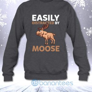 Easily Distracted By Moose Funny Christmas Sarcasm Saying Sweatshirt Product Photo