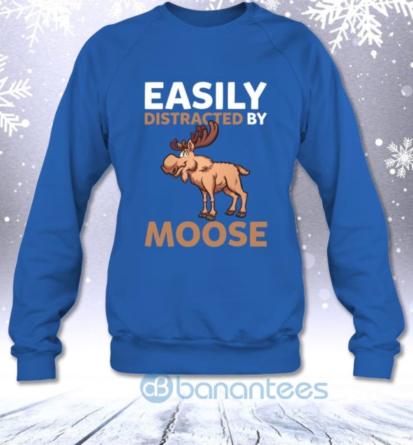 Easily Distracted By Moose Funny Christmas Sarcasm Saying Sweatshirt Product Photo