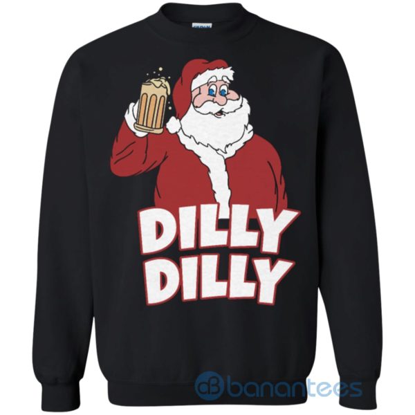 Get Here Christmas Santa Claus Dilly Dilly Beer Drinking Funny t Sweatshirt Product Photo