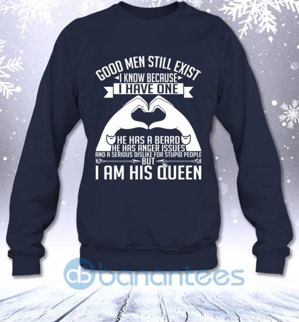 Good Men Still Exist I Know Because I Have One He Has A Beard Sweatshirt Product Photo