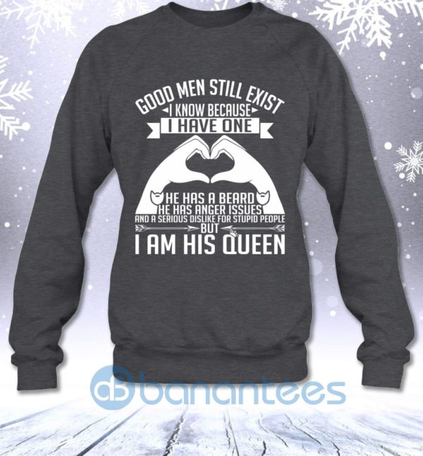 Good Men Still Exist I Know Because I Have One He Has A Beard Sweatshirt Product Photo