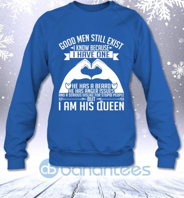 Good Men Still Exist I Know Because I Have One He Has A Beard Sweatshirt Product Photo
