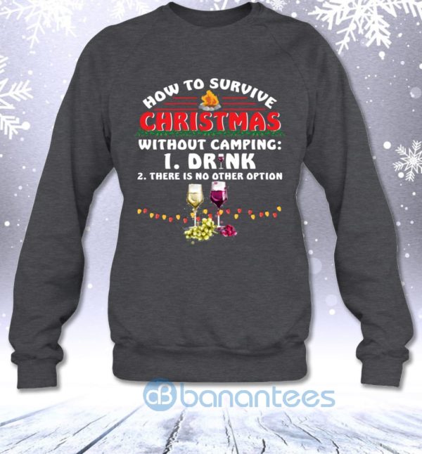How To Survive Christmas Without Camping Drink Wine Funny Sweatshirt Product Photo