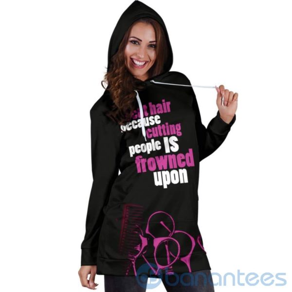 I Cut Hair Because Hoodie Dress For Women Product Photo