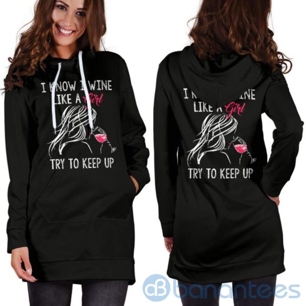 I Know I Wine Like A Girl Hoodie Dress For Women Product Photo