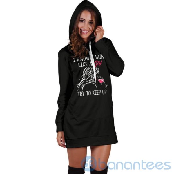 I Know I Wine Like A Girl Hoodie Dress For Women Product Photo