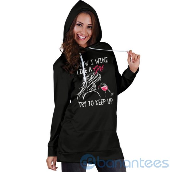 I Know I Wine Like A Girl Hoodie Dress For Women Product Photo