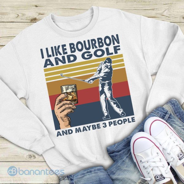 I Like Bourbon And Golf And Maybe 3 People Graphic Unisex Sweatshirt Product Photo