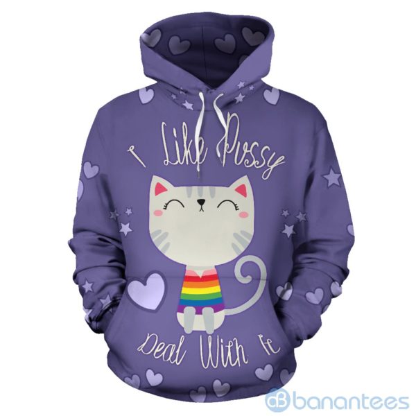 I Like Pussy Deal With It All Over Printed 3D Hoodie Product Photo