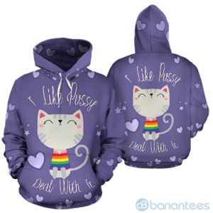 I Like Pussy Deal With It All Over Printed 3D Hoodie Product Photo