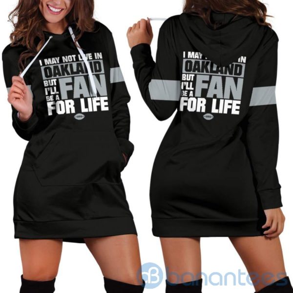 I May Not Live In Oakland Fan For Life Hoodie Dress For Women Product Photo