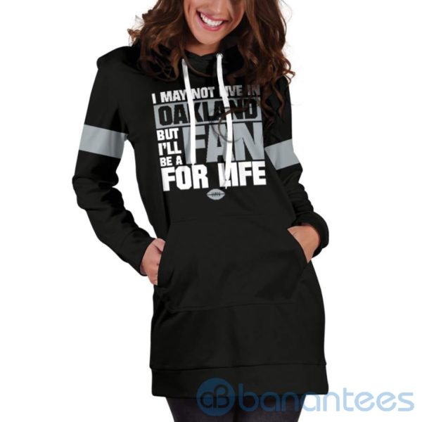 I May Not Live In Oakland Fan For Life Hoodie Dress For Women Product Photo