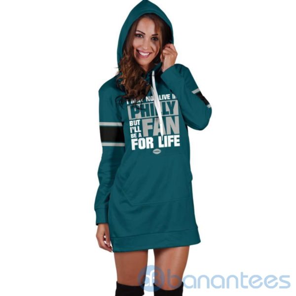 I May Not Live In Philly Fan For Life Hoodie Dress For Women Product Photo