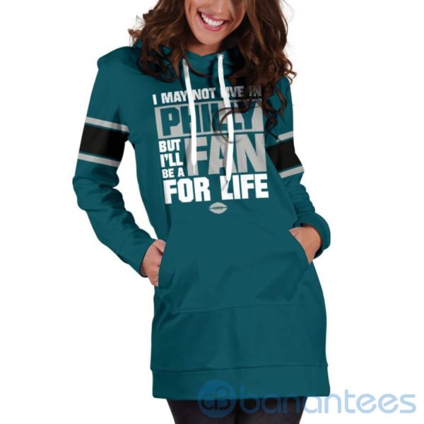 I May Not Live In Philly Fan For Life Hoodie Dress For Women Product Photo