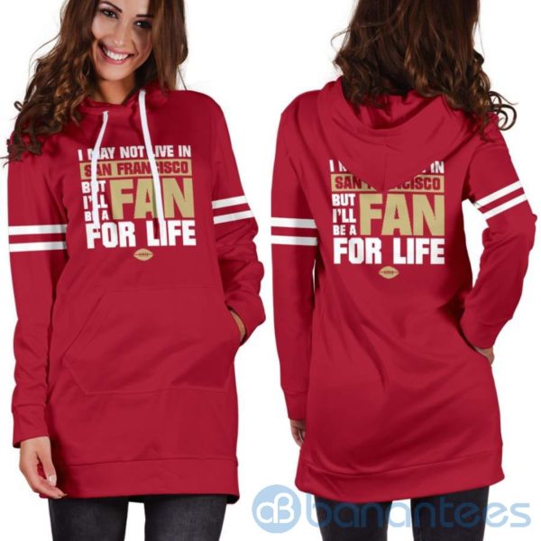 I May Not Live In San Francisco Fan For Life Hoodie Dress For Women Product Photo