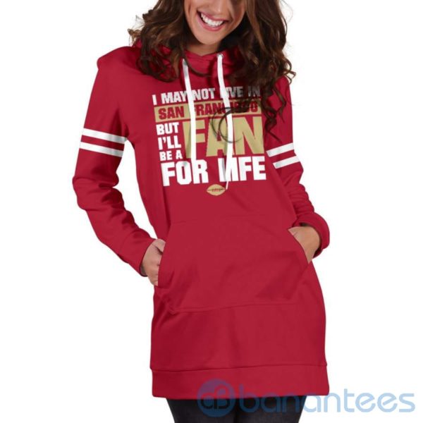 I May Not Live In San Francisco Fan For Life Hoodie Dress For Women Product Photo