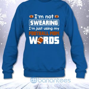 I'm Not Swearing I'm Just Using My Football Mom Words Funny Sweatshirt Product Photo