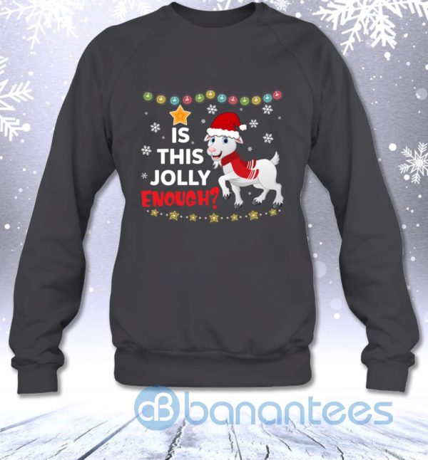 Is This Jolly Enough Funny Christmas Goat Lovers Gift Sweatshirt Product Photo
