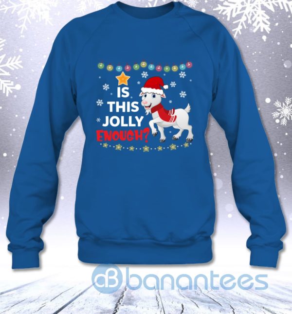 Is This Jolly Enough Funny Christmas Goat Lovers Gift Sweatshirt Product Photo