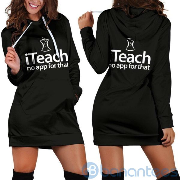 Iteach No App For That Hoodie Dress For Women Product Photo