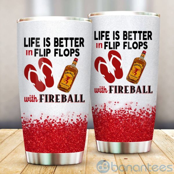 Life Is Better In Flip Flops With Fireball Tumbler Product Photo