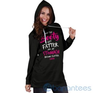 May The Booty Get Fatter Hoodie Dress For Women Product Photo