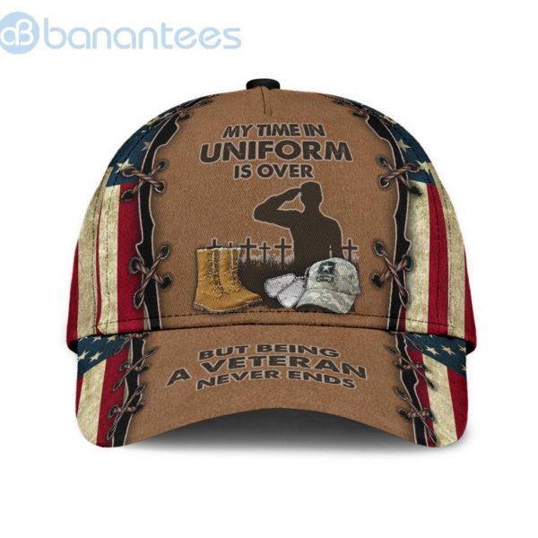 My Time In Uniform Is Over But Being A Veteran Never Ends 3D Cap Product Photo