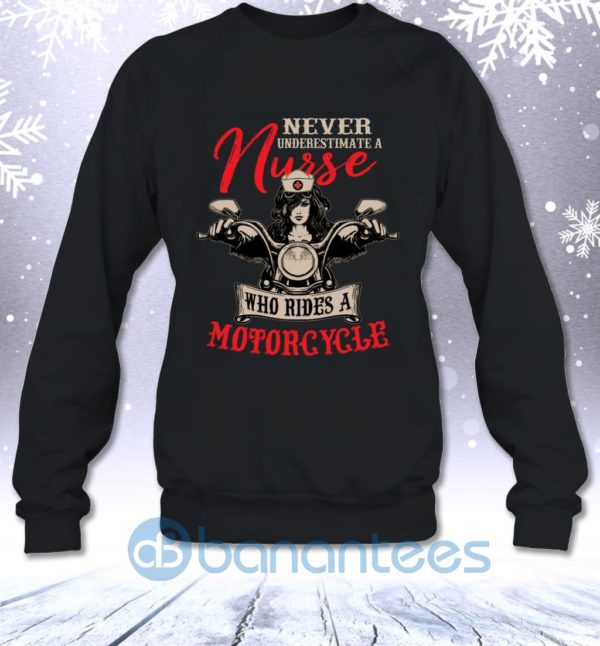 Never Underestimate A Nurse Who Rides A Motorcycle Funny Sweatshirt Product Photo
