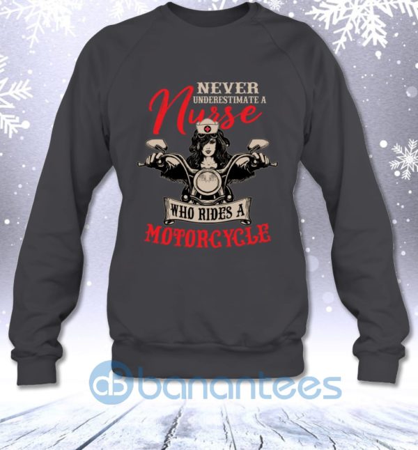 Never Underestimate A Nurse Who Rides A Motorcycle Funny Sweatshirt Product Photo