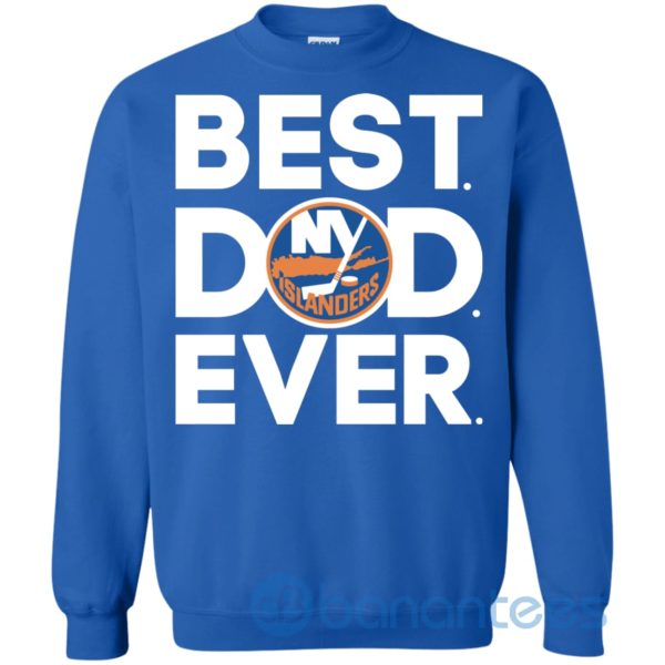 New York Islanders Best Dad Ever Sweatshirt Product Photo