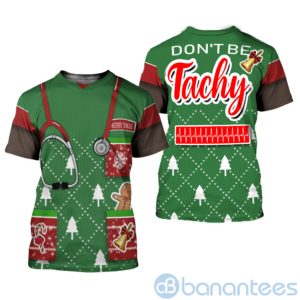 Nurse Don't Be Tachy Ugly Christmas All Over Printed 3D Shirt Product Photo
