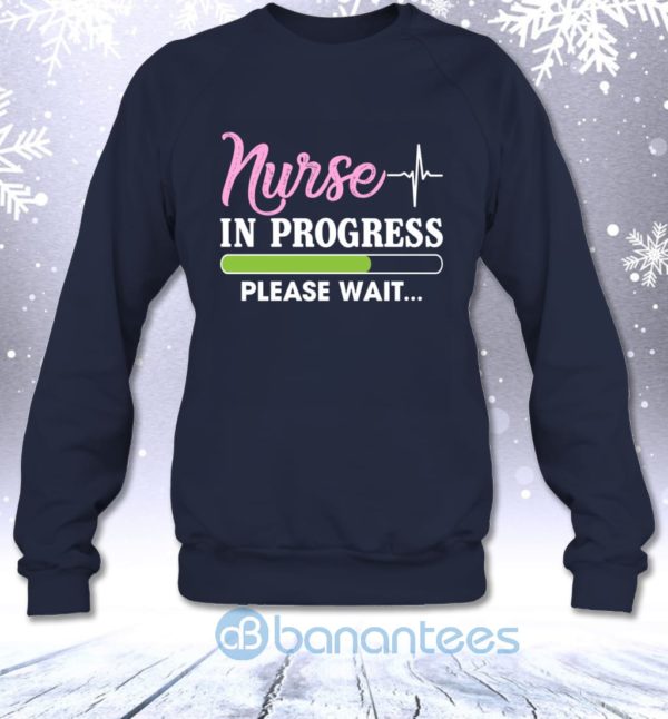 Nurse In Progress Please Wait Funny Nursing Student Sarcasm Sweatshirt Product Photo