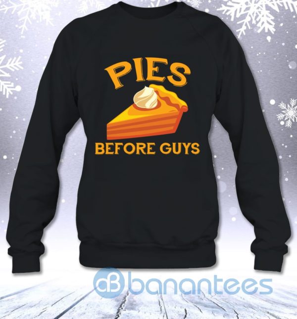 Pies Before Guys Funny Pumpkin Pie Sarcasm Saying Sweatshirt Product Photo