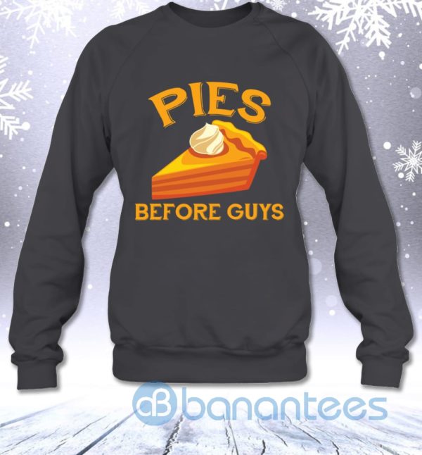 Pies Before Guys Funny Pumpkin Pie Sarcasm Saying Sweatshirt Product Photo