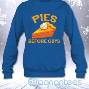 Pies Before Guys Funny Pumpkin Pie Sarcasm Saying Sweatshirt Product Photo