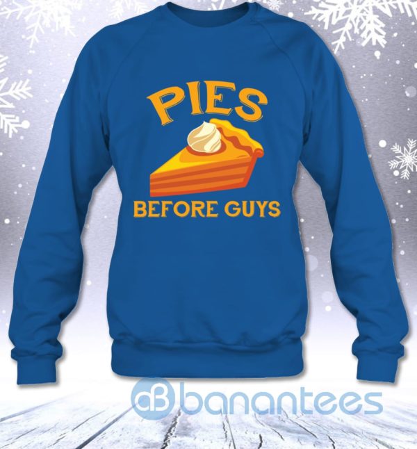Pies Before Guys Funny Pumpkin Pie Sarcasm Saying Sweatshirt Product Photo