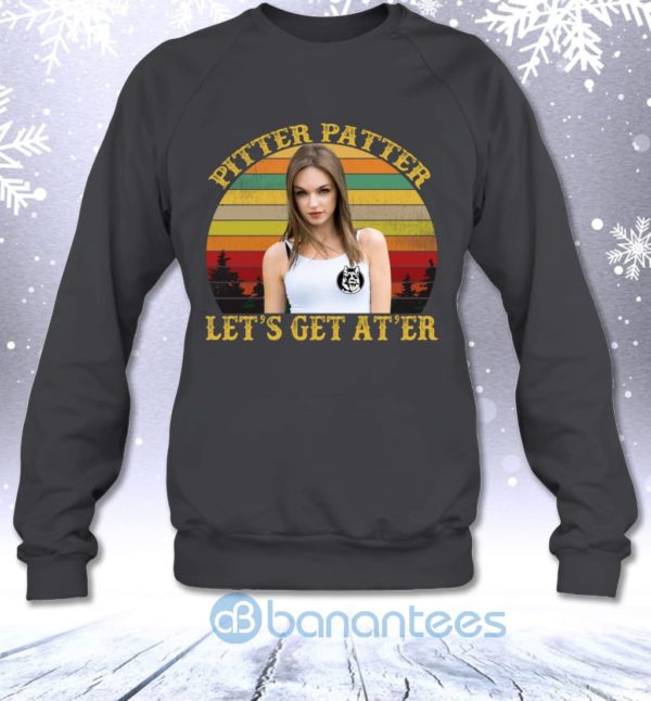 Pitter Patter Let's Get At'er Vintage Retro Katy Letterkenny Fans Sweatshirt Product Photo