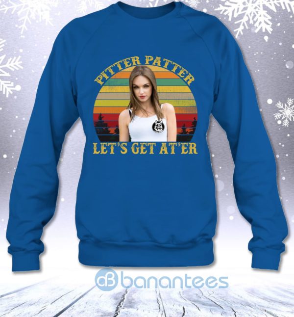 Pitter Patter Let's Get At'er Vintage Retro Katy Letterkenny Fans Sweatshirt Product Photo