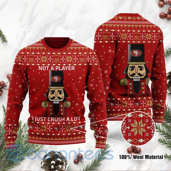 San Francisco 49ers I Am Not A Player I Just Crush Alot Ugly Christmas 3D Sweater Product Photo