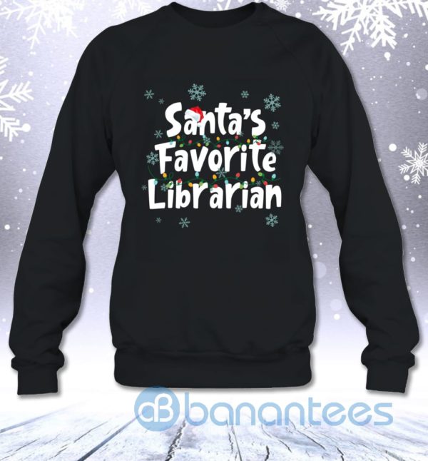 Santa's Favorite Librarian Funny Christmas Ornaments Sweatshirt Product Photo