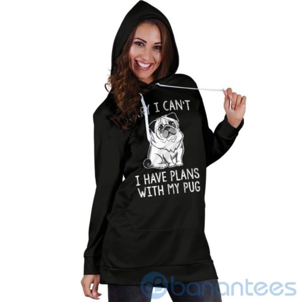 Sorry I Can't Have Plans With My Pug Hoodie Dress For Women Product Photo