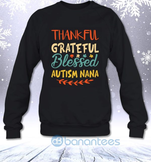 Thankful Grateful Blessed Autism Nana Vintage Gift Sweatshirt Product Photo