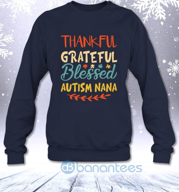 Thankful Grateful Blessed Autism Nana Vintage Gift Sweatshirt Product Photo