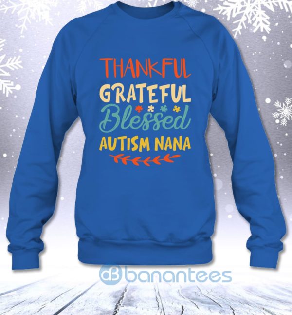 Thankful Grateful Blessed Autism Nana Vintage Gift Sweatshirt Product Photo