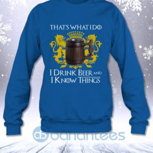That'S What I Do I Drink Beer And I Know Things Funny Got Fans Sweatshirt Product Photo